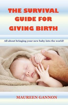 The Survival Guide to Giving Birth