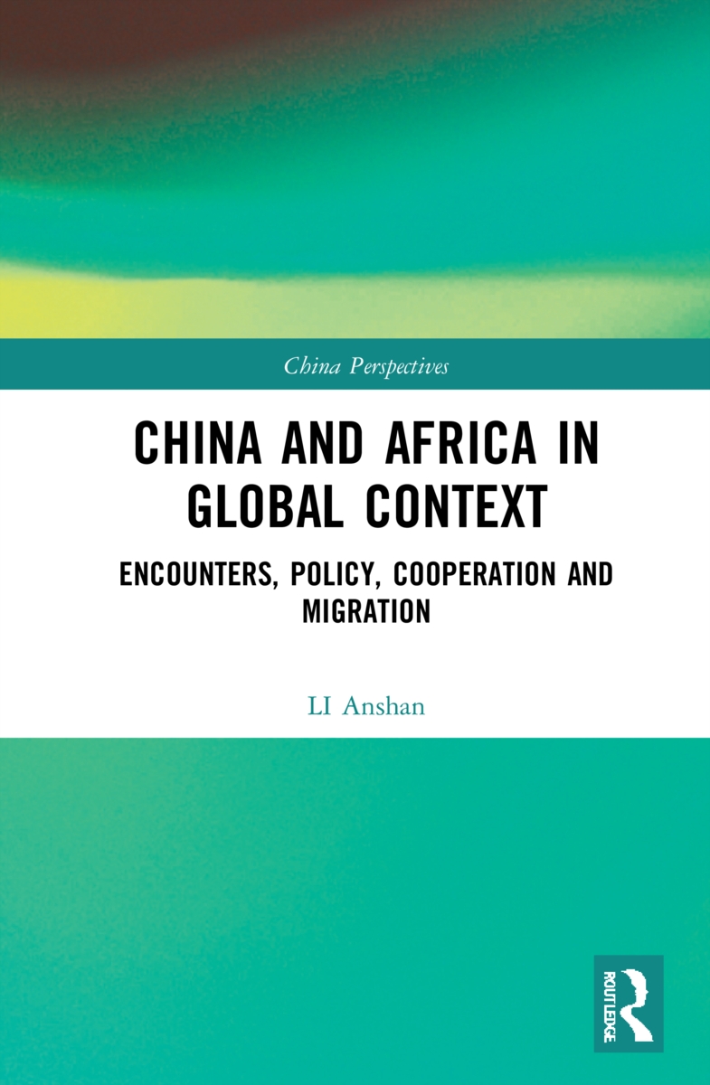 China and Africa in Global Context: Encounters, Policy, Cooperation and Migration