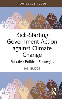 Kick-Starting Government Action Against Climate Change: Effective Political Strategies