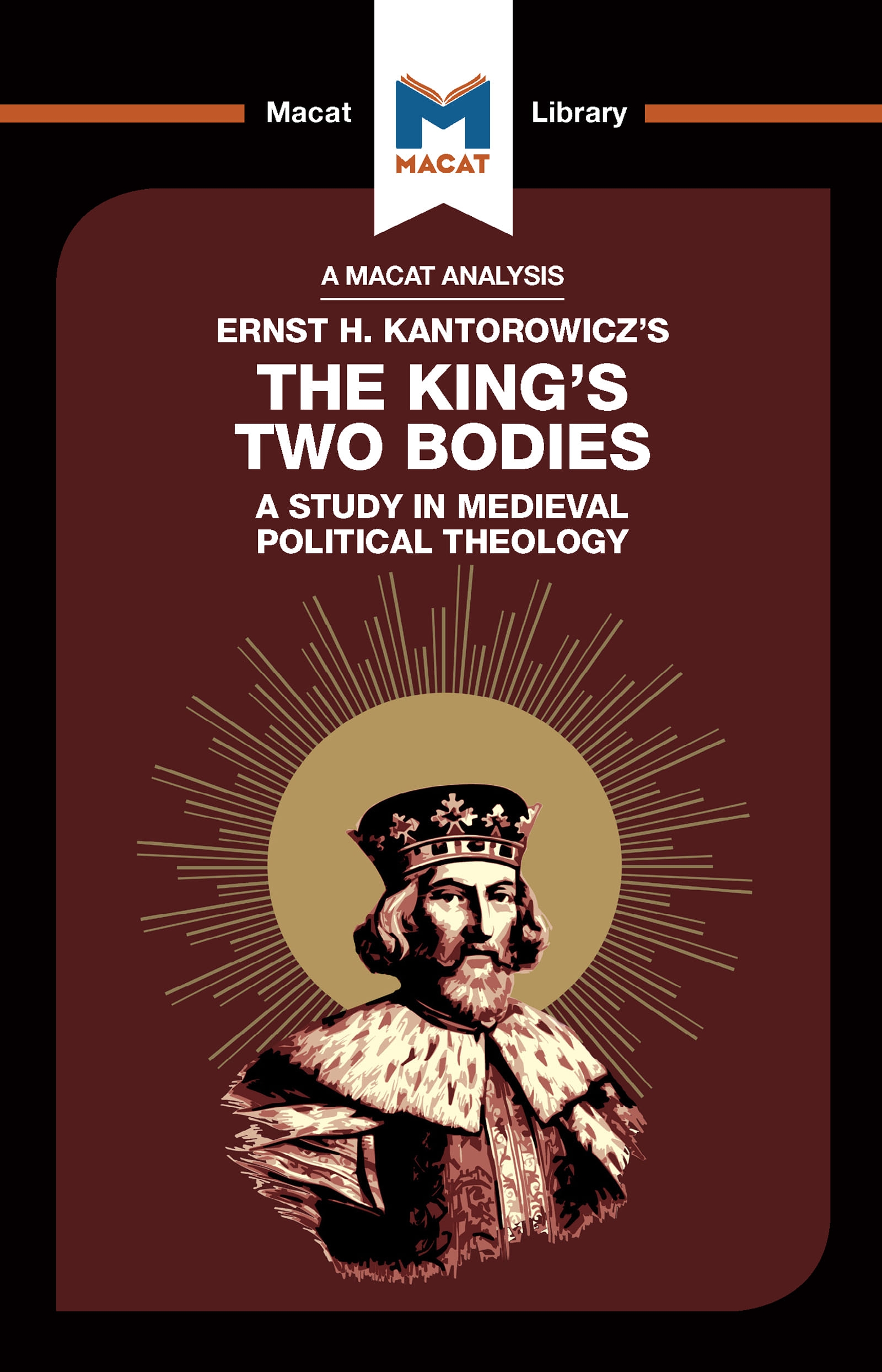 An Analysis of Ernst H. Kantorwicz’’s the King’’s Two Bodies: A Study in Medieval Political Theology