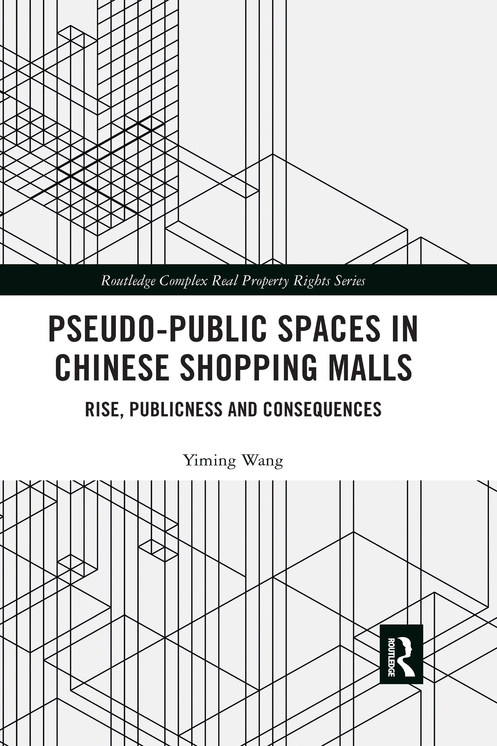 Pseudo-Public Spaces in Chinese Shopping Malls: Rise, Publicness and Consequences