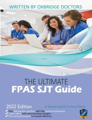 The Ultimate FPAS SJT Guide: 300 Practice Questions, Expert Advice, and Score Boosting Strategies for the NS Foundation Programme Situational Judge