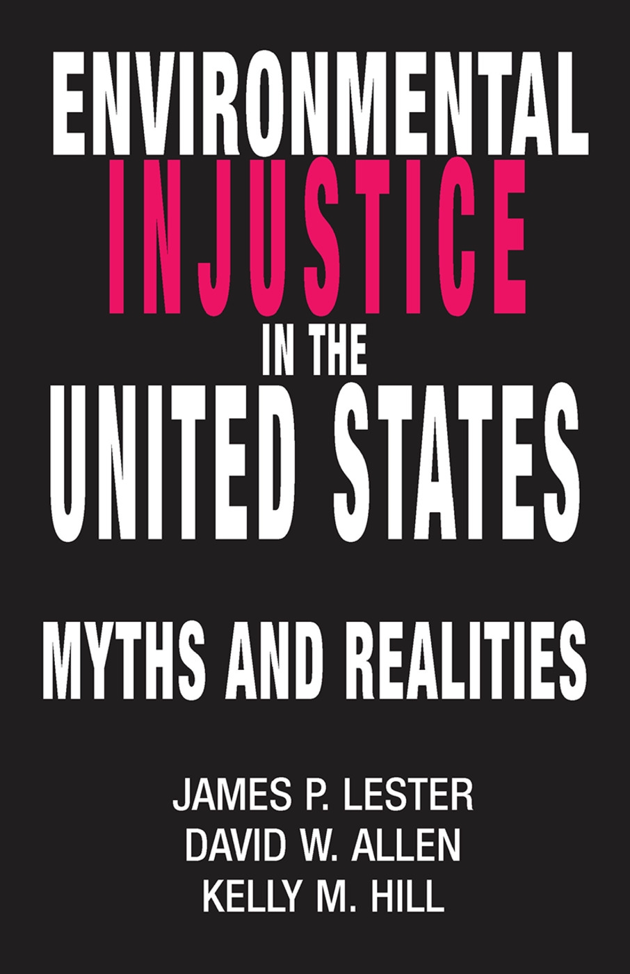 Environmental Injustice in the U.S.: Myths and Realities