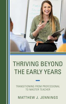 Thriving Beyond the Early Years: Transitioning from Professional to Master Teacher