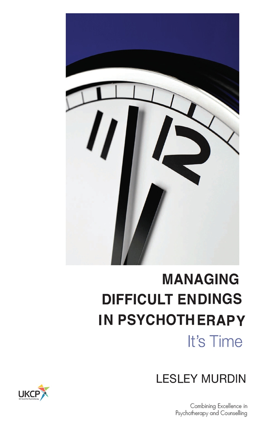 Managing Difficult Endings in Psychotherapy: It’’s Time