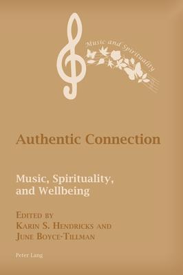 Authentic Connection; Music, Spirituality, and Wellbeing