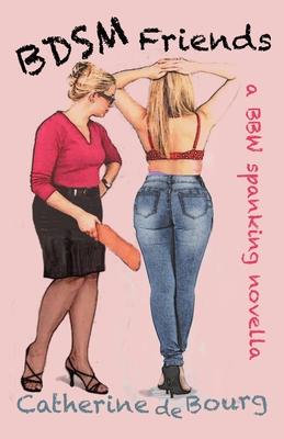 BDSM Friends: a BBW spanking novella