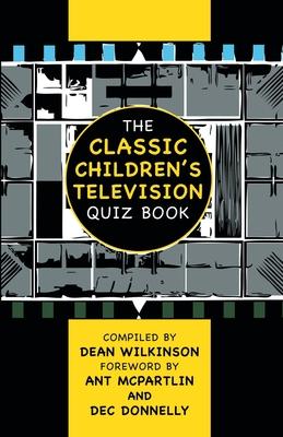 The Classic Children’’s Television Quiz Book