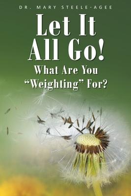 Let It All Go!: What Are You Weighting For?