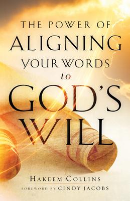 The Power of Aligning Your Words to God’’s Will