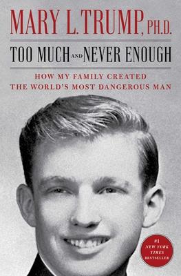 Too Much and Never Enough: How My Family Created the World’’s Most Dangerous Man