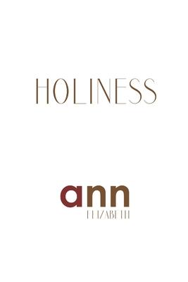 Holiness - Ann Elizabeth