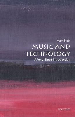 Music and Technology: A Very Short Introduction