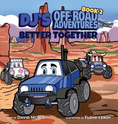 DJ’’s Off-Road Adventures: Better Together