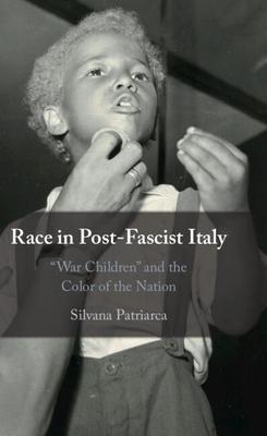 Race in Post-Fascist Italy: ’’War Children’’ and the Color of the Nation