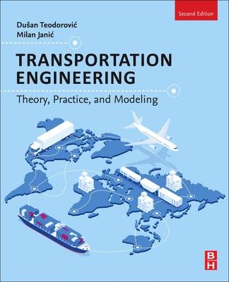 Transportation Engineering: Theory, Practice and Modeling