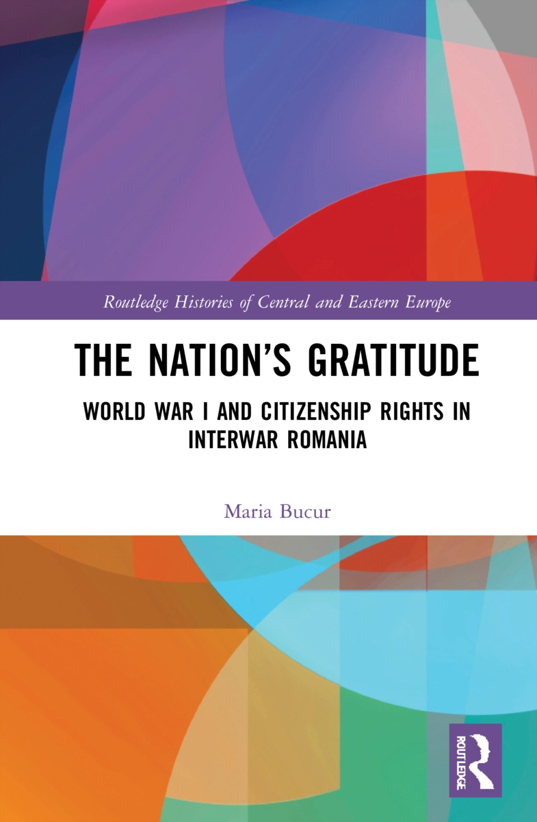 The Nation’’s Gratitude: World War I and Citizenship Rights in Interwar Romania