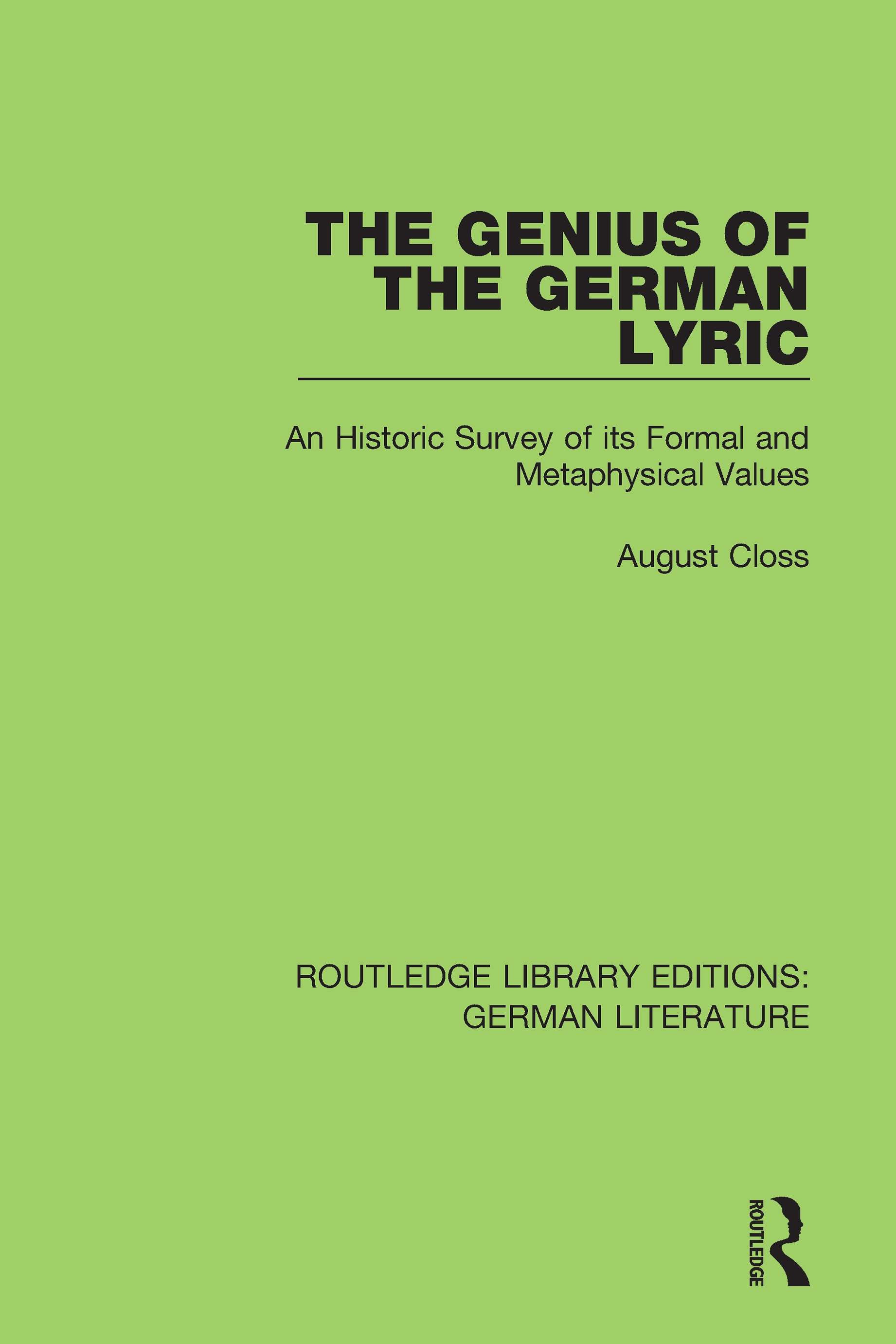 The Genius of the German Lyric: An Historic Survey of Its Formal and Metaphysical Values