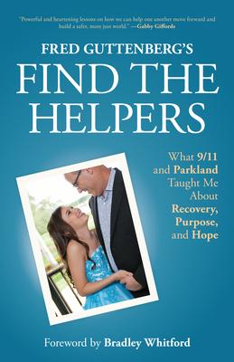 Fred Guttenberg’’s Find the Helpers: A Gun Safety Activist’’s Story: From Tragedy to Hope