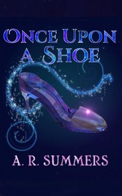 Once upon a Shoe: A Cinderella Retelling