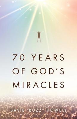 70 Years of God’’s Miracles