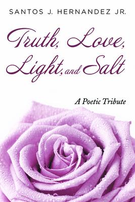 Truth, Love, Light, and Salt