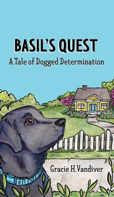 Basil’’s Quest, A Tale of Dogged Determination