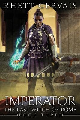 Imperator: The Last Witch of Rome: Book Three