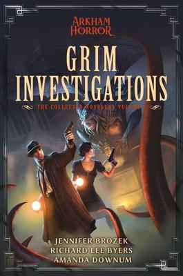 Grim Investigations: Arkham Horror: The Collected Novellas, Vol. 2