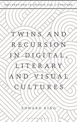 Entwined Being: Twins in Literary, Digital and Visual Culture