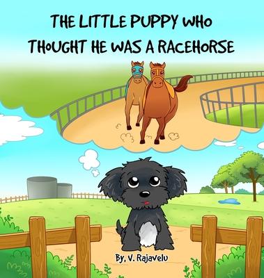 The Little Puppy Who Thought He Was A Racehorse