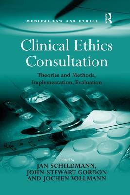 Clinical Ethics Consultation: Theories and Methods, Implementation, Evaluation