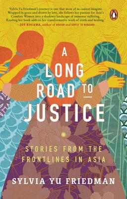 A Long Road to Justice: Stories from the Frontlines in Asia