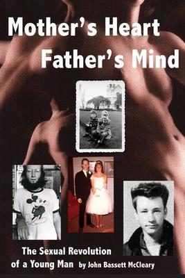 Mother’’s Heart, Father’’s Mind: The Sexual Revolution of a Young Man