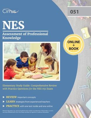 NES Assessment of Professional Knowledge Elementary Study Guide: Comprehensive Review with Practice Questions for the NES 051 Exam