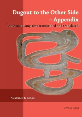 Dugout to the Other Side - Appendix. An Asmat song-text transcribed and translated