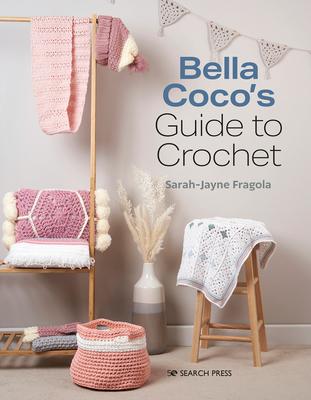 Bella Coco’’s Guide to Crochet