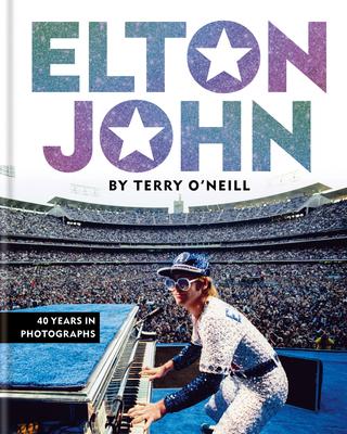 Elton John by Terry O’’Neill: 40 Years in Photographs