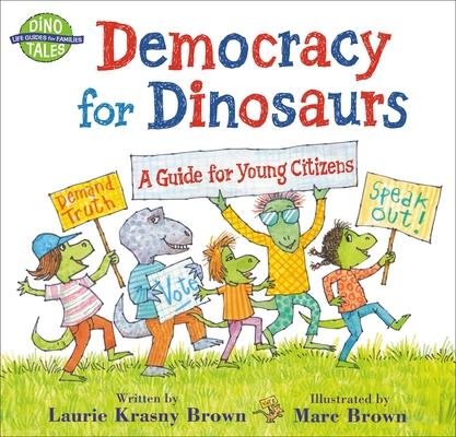 Democracy for Dinosaurs: A Guide for Young Citizens