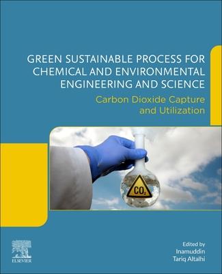 Green Sustainable Process for Chemical and Environmental Engineering and Science: Carbon Dioxide Capture and Utilization