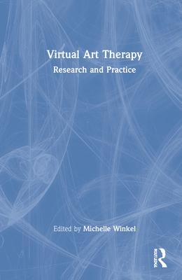 Virtual Art Therapy: Research and Practice