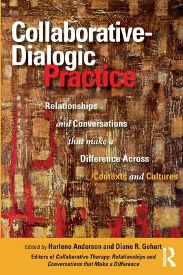 Collaborative Practice: Relationships and Conversations That Make a Difference Across Contexts and Cultures