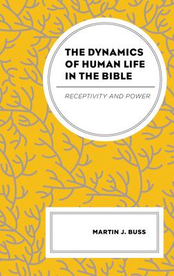 The Dynamics of Human Life in the Bible: Receptivity and Power