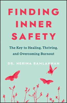 Finding Inner Safety: The Key to Healing, Thriving, and Overcoming Burnout