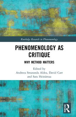 Phenomenology as Critique: Why Method Matters