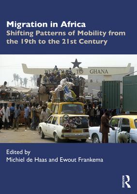 Migration in Africa: Shifting Patterns of Mobility from the 19th to the 21st Century