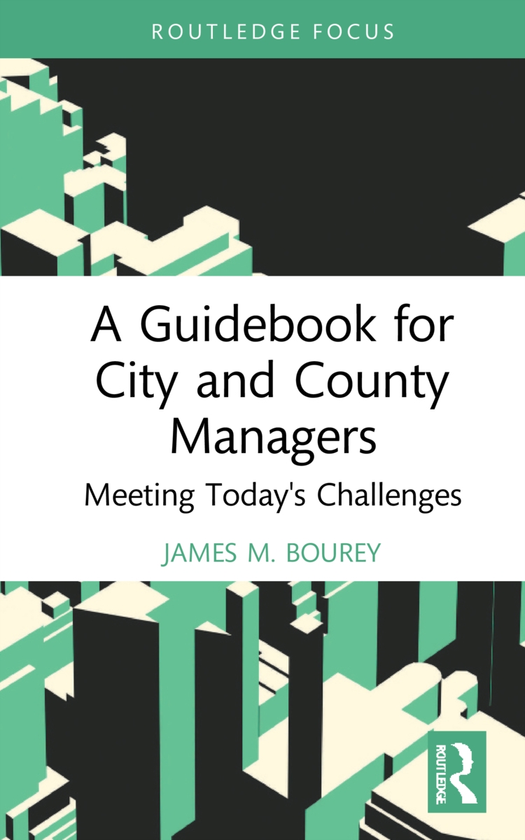 A Guidebook for City and County Managers: Meeting Today’’s Challenges