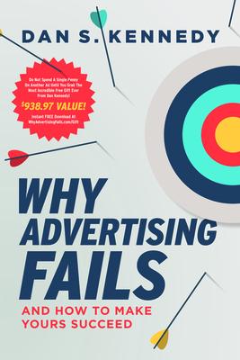 Why Advertising Fails And How To Make Yours Succeed