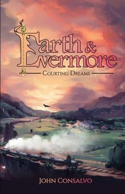 Earth and Evermore: Courting Dreams