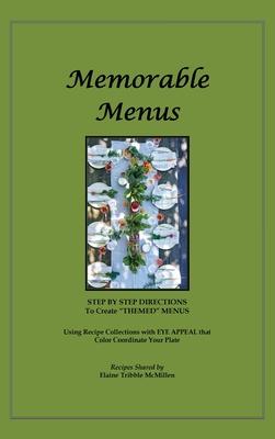 Memorable Menus: Step by Step Directions to Create Themed Menus